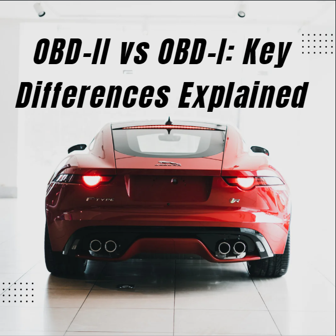 OBD-II vs OBD-I: Key Differences Explained